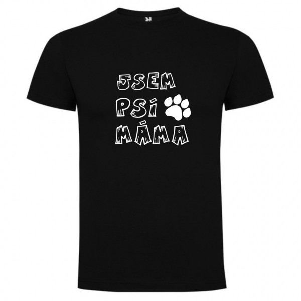 Tričko - Jsem psí máma - M černé
