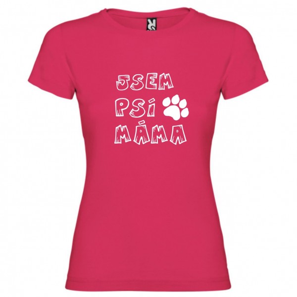 Dámské tričko - Jsem psí máma - S rúžové